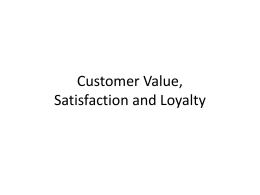 Customer Satisfaction and Loyalty