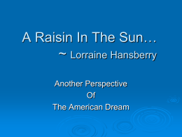 A Raisin In The Sun… ~ Lorraine Hansberry