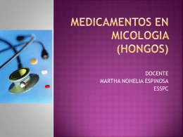 MEDICAMENTOS EN MICOLOGIA (HONGOS)