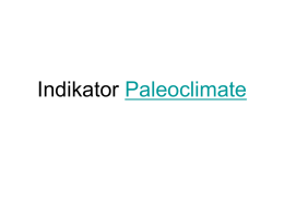 Paleoclimate indicators