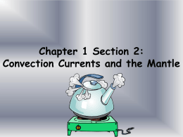 Chapter 1 Section 2: Convection Currents and the Mantle