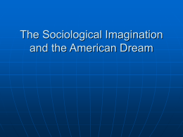 Sociological Imagination & the American Dream - sociology 101