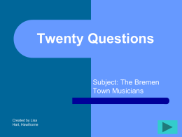 Unit 2-4 Bremen Town Musicians Twenty Questions