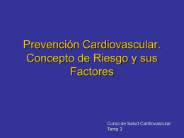 Prevención cardiovascular. Concepto de riesgo y sus factores.