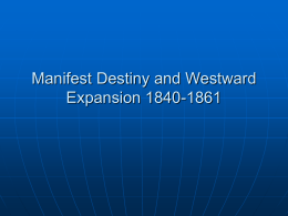 Manifest Destiny and Westward Expansion 1840-1861