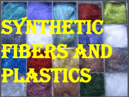Synthetic fibers and plastics