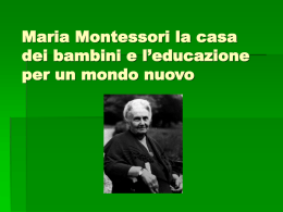 Maria Montessori la casa dei bambini el`educazione per un mondo