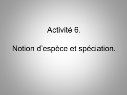 Activité 6 : Notion d`espèce et spéciation.