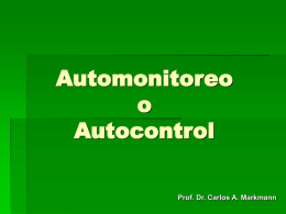 Automonitoreo o autocontrol - Prof. Dr. Carlos A. Markmann