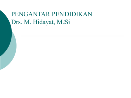 PENGANTAR PENDIDIKAN Drs. M. Hidayat, M.Si