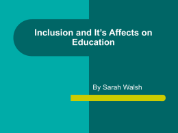 Inclusion and It`s Affects on Education