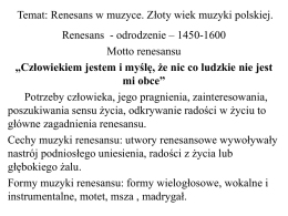 Temat: Renesans w muzyce. Złoty wiek muzyki polskiej.