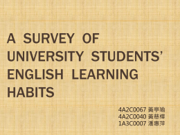 A Survey of University Students` English learning habits 4A2C0067