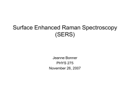 Surface Enhanced Raman Spectroscopy