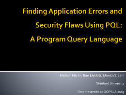 Finding Application Errors and Security Flaws Using PQL: A