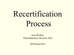 Recertification Process Joan Richter ASQ Baltimore