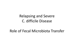 Relapsing and Severe C. difficile Disease