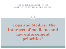 Cops and Medics: The intersect of medicine and law