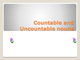 Primary 3 English * Countable and Uncountable Nouns*