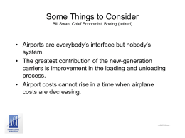 Some Things to Consider Bill Swan, Chief Economist, Boeing