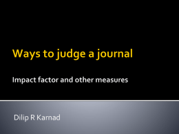 Ways to judge a journal Impact factor and other measures