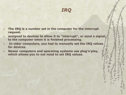 IRQ The IRQ is a number set in the computer for the