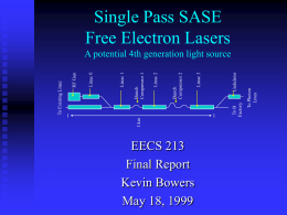 Single Pass SASE Free Electron Lasers A potential 4th