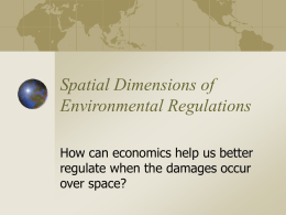 Spatial & Temporal Dimensions of Environmental Regulations