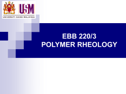 EBB 220/3 POLYMER RHEOLOGY - USM :: Universiti Sains Malaysia