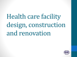 Health care facility design, construction and renovation