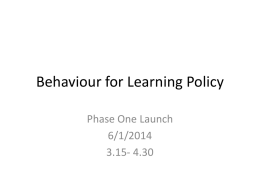 Behaviour for Learning Policy