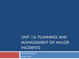 Unit 15: Planning and Management of Major Incidents