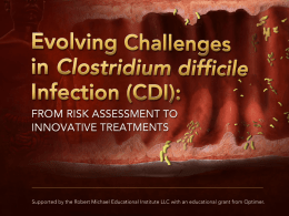 Evolving Challenges in Clostridium difficile Infection