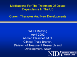 MEDICATIONS FOR THE TREATMENT OF OPIATE …