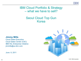 IBM Cloud Portfolio & Strategy – what we have to sell