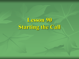 Lesson 90 Starting the Call
