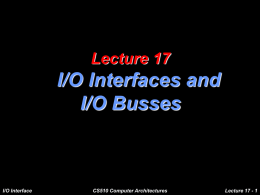 Lecture 16 I/O Interfaces and I/O Busses