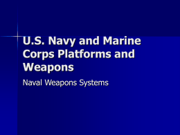 U.S. Navy and MArine Corps Platforms and Weapons