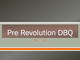Pre Revolution DBQ - Pullman Education Portal