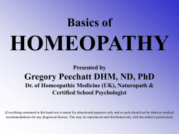 Basics of HOMEOPATHY Presented by Gregory Peechatt DHM, …