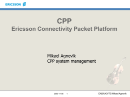 Presentation of CPP, Cello Packet Platform