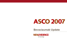 Bevacizumab Update - ASCO 2007