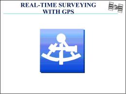 REAL-TIME SURVEYING WITH GPS