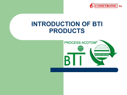 PRESENTATION OF BTI PRODUCTS