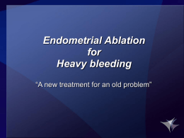 Endometrial Ablation - Center for Women's Health