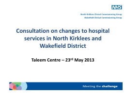 NHS Wakefield CCG NHS North Kirklees CCG Consultation and