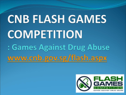 CNB FLASH GAMES COMPETITION : Games Against Drug Abuse