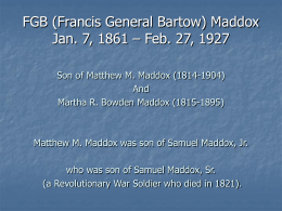 FGB (Francis General Bartow) Maddox Jan. 7, 1861 – Feb. 27