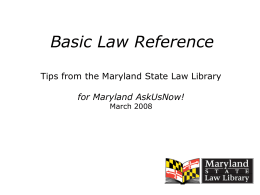 Basic Law Reference - Maryland AskUsNow!