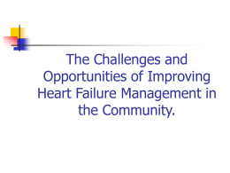 The Challenges and Opportunities of Improving Heart